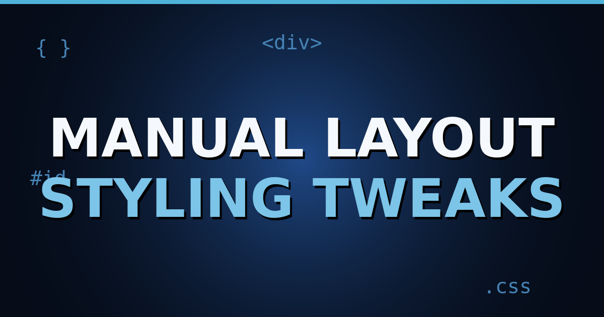A dark navy gradient cover with HTML-tag motifs and the title text "Manual Layout Styling Tweaks".
